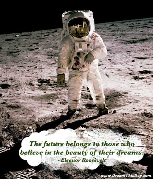 quotes about dreams. Quotes about Dreams - Dream Quotes. The future belongs to those who believe 